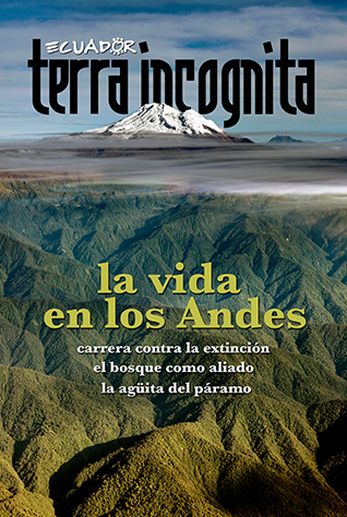 Portada de la revista Ecuador Terra Incognita No. 112: Los quebrados flancos orientales del volc&aacute;n Cayambe son una de las zonas m&aacute;s biodiversas y menos exploradas del pa&iacute;s. Foto:  Jorge Anhalzer