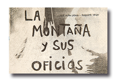 Portada del libro: José Peña y Roberto Vega, 2023. La montaña y sus oficios. Recodo, Quito. Portada del libro: José Peña y Roberto Vega, 2023. La montaña y sus oficios. Recodo, Quito.