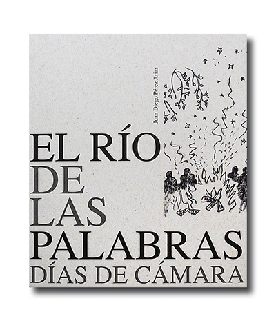 Portada del libro: Juan Diego Pérez, 2025. El río de las palabras: días de cámara. IFAIC, Quito. Portada del libro: Juan Diego Pérez, 2025. El río de las palabras: días de cámara. IFAIC, Quito.